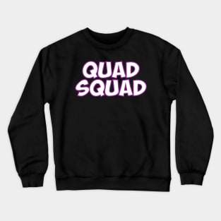 Quad Squad Crewneck Sweatshirt